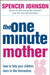 The One-Minute Mother by Spencer Johnson