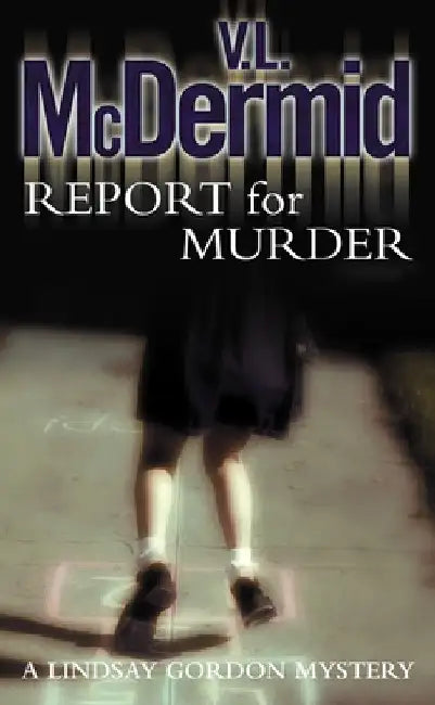Report for Murder by V. L. McDermid