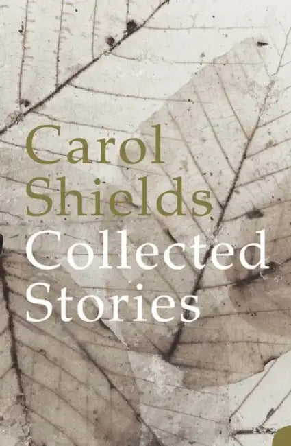 Collected Stories by Carol Shields