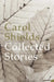 Collected Stories by Carol Shields
