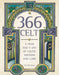 366 Celt: A Year and a Day of Celtic Wisdom and Lore by Carl McColman