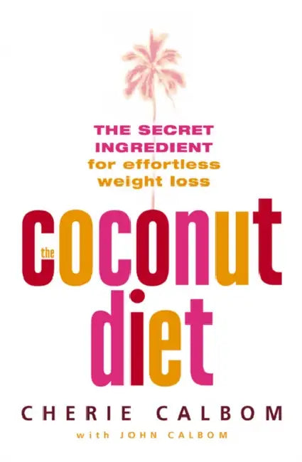 Calbom C Coconut Diet by Cherie Calbom