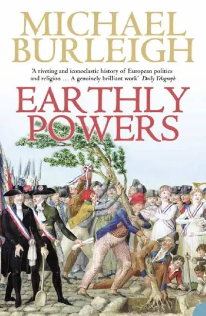 Earthly Powers by Michael Burleigh