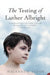 The Testing Of Luther Albright by Mackenzie Bezos