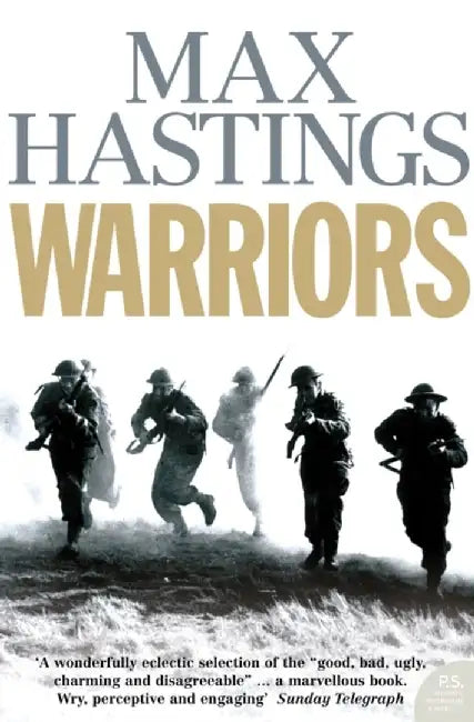 Warriors by Max Hastings