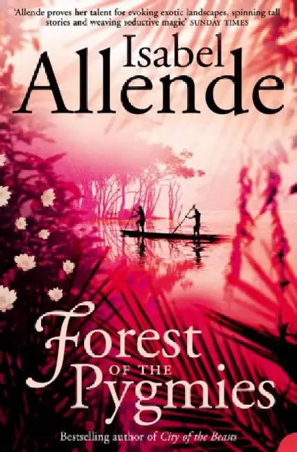 Forest of the Pygmies by Isabel Allende