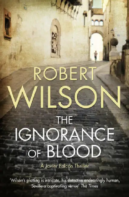 The Ignorance of Blood by Robert Wilson