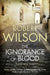 The Ignorance of Blood by Robert Wilson