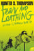 Fear and Loathing on the Campaign Trail ’72 by Hunter S. Thompson