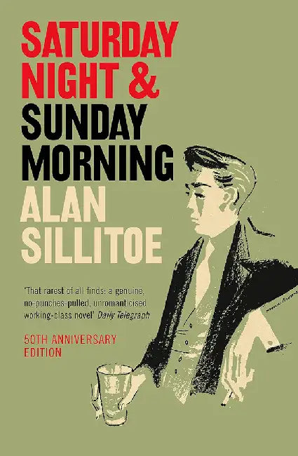 Saturday Night and Sunday Morning by Alan Sillitoe