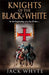 Knights of the Black and White Book One by Jack Whyte