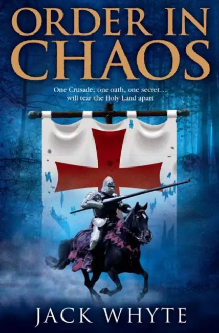 Order In Chaos by Jack Whyte
