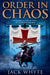 Order In Chaos by Jack Whyte