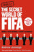 Foul!: The Secret World of FIFA: Bribes, Vote Rigging and Ticket Scandals by Jan Fries