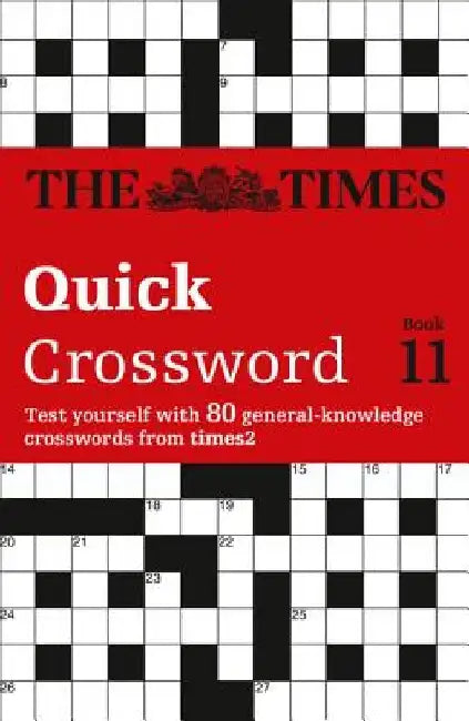 The Times Quick Crossword Book 11: 80 world-famous crossword puzzles from The Times2 by The Times Mind Games