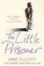 The Little Prisoner: How a Childhood Was Stolen and a Trust Betrayed by Jane Elliott