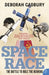 Space Race: The Battle to Rule the Heavens by Deborah Cadbury