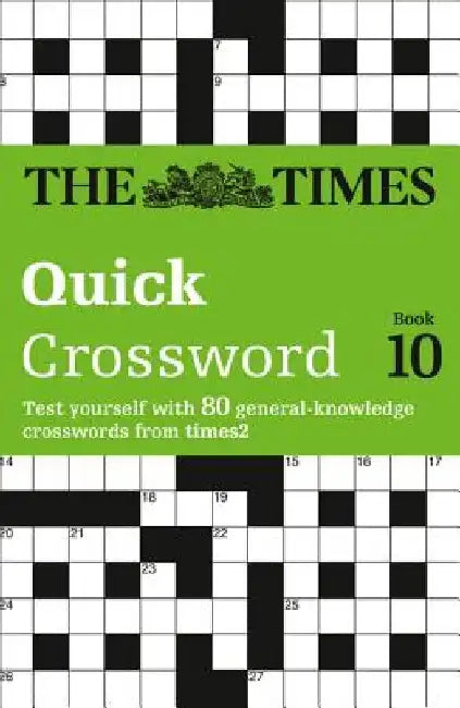 The Times Quick Crossword Book 10: 80 world-famous crossword puzzles from The Times2 by The Times Mind Games