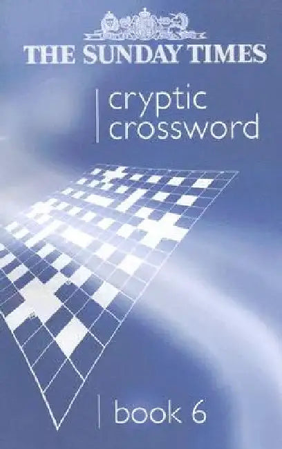 The Sunday Times Cryptic Crossword Book 6 by Nocontributor