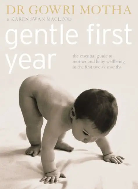 Gentle First Year: The Essential Guide to Mother and Baby Wellbeing in the First Twelve Months by Georgette Heyer