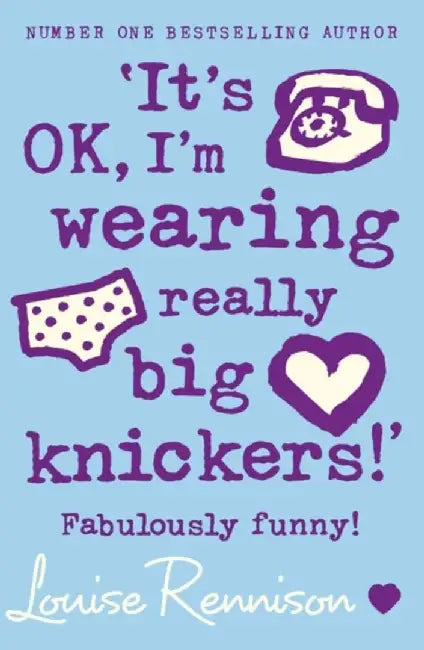 ‘It’s OK, I’m wearing really big knickers!’ by Louise Rennison