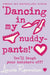 ‘Dancing in my nuddy-pants!’ by Louise Rennison