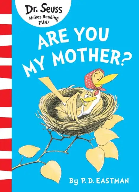 Are You My Mother? by P. D. Eastman