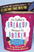It’s Called a Breakup Because It’s Broken by Greg Behrendt