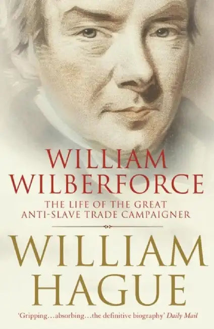 William Wilberforce by William Hague