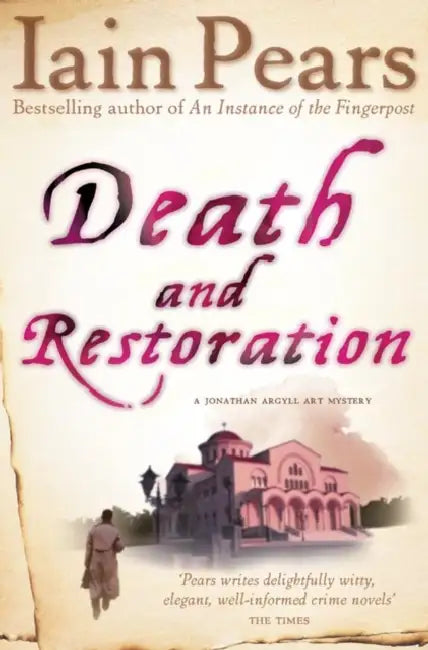 Death and Restoration by Iain Pears