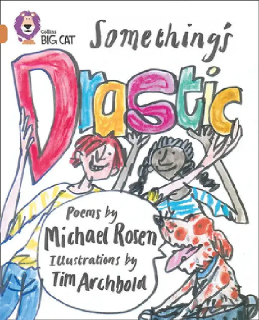 Something's Drastic by Michael Rosen
