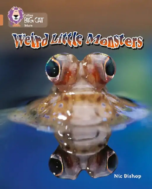 Weird Little Monsters by Nic Bishop