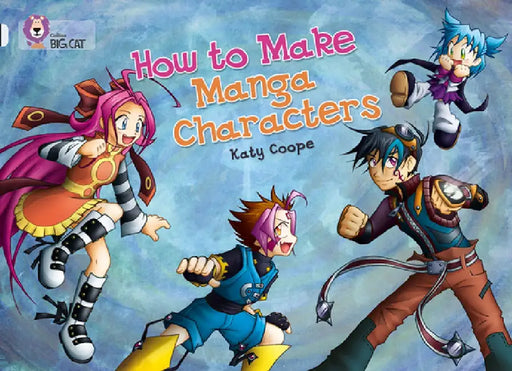 How to Make Manga Characters by Katy Coope