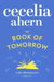 The Book of Tomorrow by Cecelia Ahern