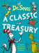 Dr. Seuss: A Classic Treasury by Dr. Seuss