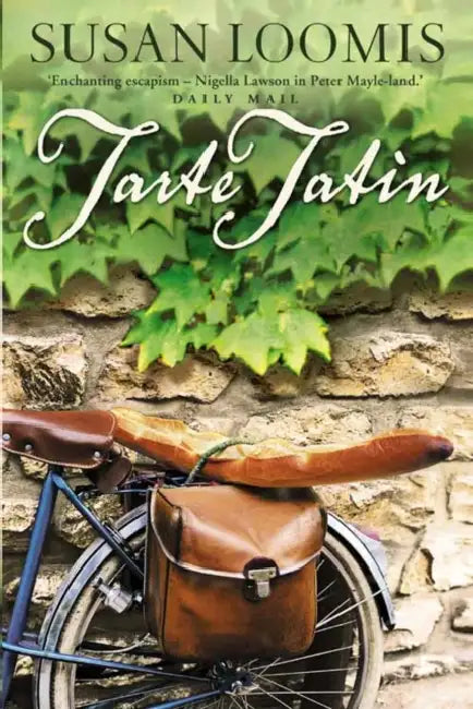 Tarte Tatin: More of La Belle Vie on Rue Tatin by Susan Loomis