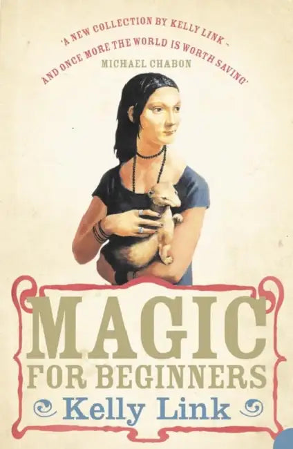 Magic for Beginners by Kelly Link
