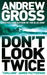 Don't Look Twice by Andrew Gross