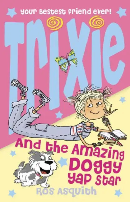 Asquith R Trixie And The Amazing Doggy Yap Star by Ros Asquith