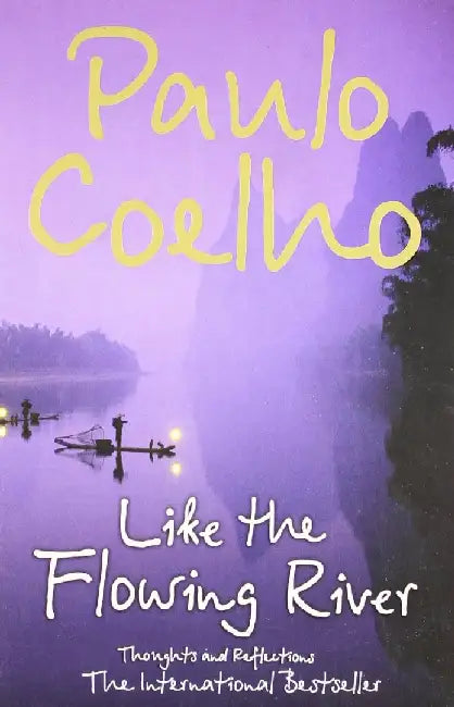 Like The Flowing River by Paulo Coelho