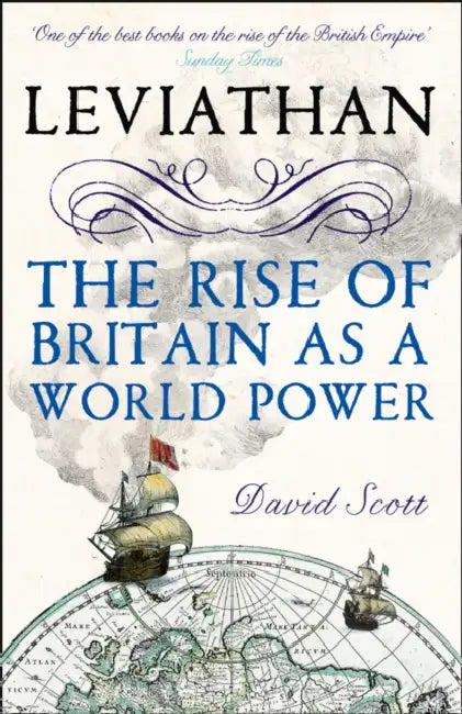 Leviathan: The Rise of Britain as a World Power by David Scott