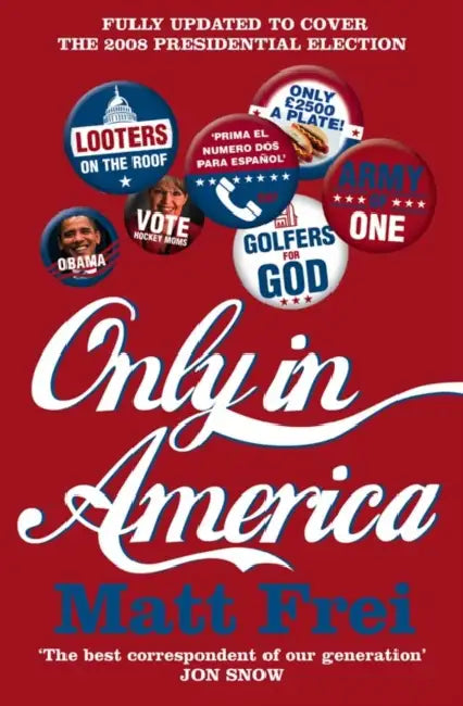 Only in America by Matt Frei
