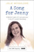 A Song for Jenny: A Mother's Story of Love and Loss by Julie Nicholson