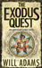 The Exodus Quest by Will Adams
