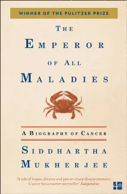 The Emperor of All Maladies by Siddhartha Mukherjee