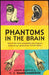 Phantoms In The Brain by V. S. Ramachandran