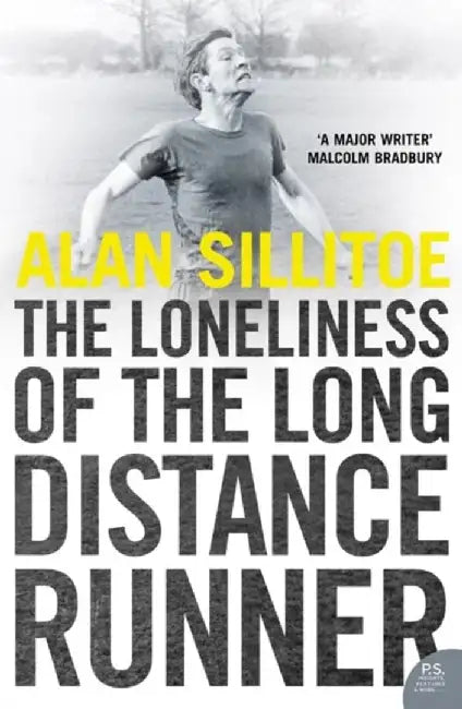 The Loneliness of the Long Distance Runner by Alan Sillitoe