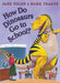 How Do Dinosaurs Go To School? by Jane Yolen