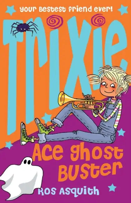 Trixie Ace Ghost Buster by Ros Asquith