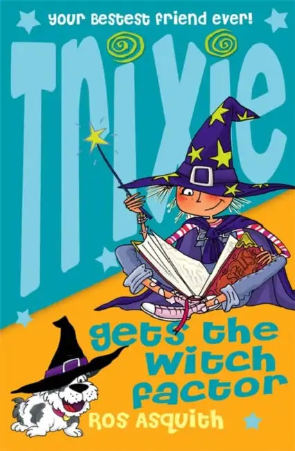 Trixie Gets the Witch Factor by Ros Asquith